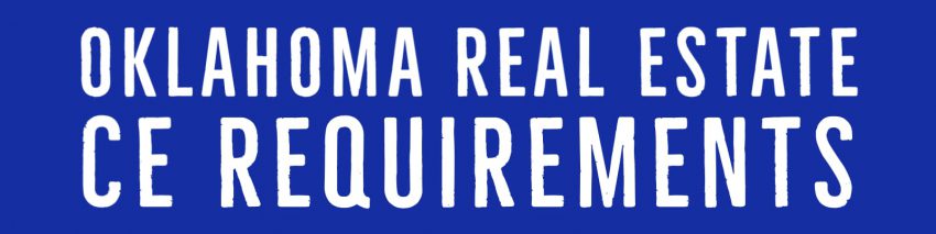 Oklahoma Real Estate Continuing Education Requirements